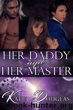 Her Daddy and Her Master by Katie Douglas
