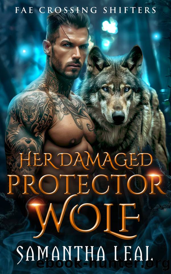 Her Damaged Protector Wolf by Samantha Leal