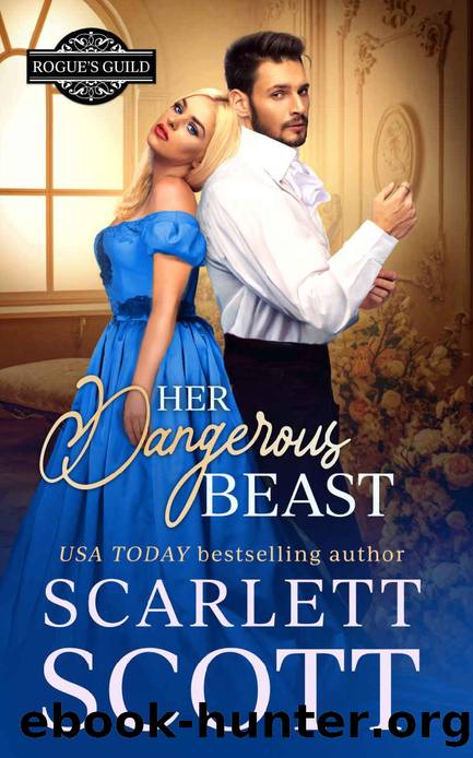Her Dangerous Beast: A Royal Bodyguard Regency Romance (Rogue's Guild Book 2) by Scarlett Scott