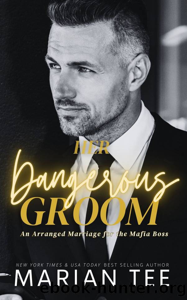 Her Dangerous Groom: An Arranged Marriage for the Mafia Boss by Marian Tee
