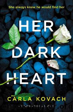Her Dark Heart_A totally gripping crime thriller by Carla Kovach