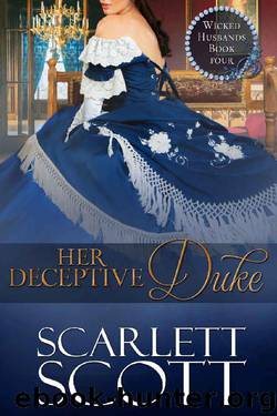 Her Deceptive Duke (Wicked Husbands Book 4) by Scarlett Scott