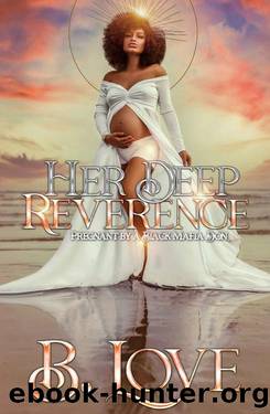 Her Deep Reverence: Pregnant by a Black Mafia Don (Black Mayhem Mafia Saga Book 2) by B. Love