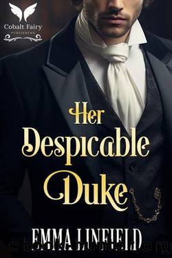 Her Despicable Duke: A Historical Regency Romance Novel by Emma Linfield