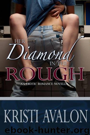 Her Diamond in the Rough by Kristi Avalon