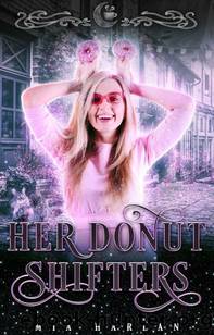 Her Donut Shifters: A Short Quirky Reverse Harem Romantic Comedy by unknow
