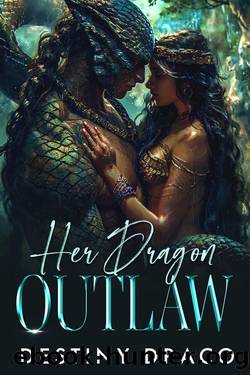 Her Dragon Outlaw: A Dragon Shifter Romance by Destiny Draco