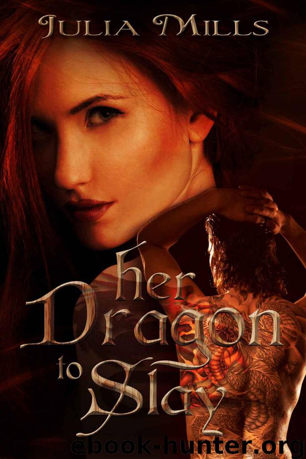 Her Dragon To Slay (Dragon Guard Series) by Mills Julia