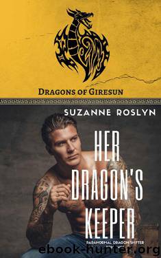 Her Dragon's Keeper: Paranormal Dragon Shifter Romance (Dragons of Giresun Book 1) by Suzanne Roslyn