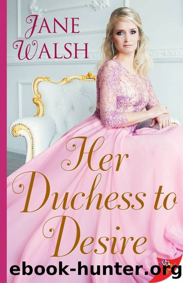 Her Duchess to Desire by Jane Walsh