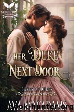 Her Duke Next Door: A Historical Regency Romance Novel by Ava MacAdams