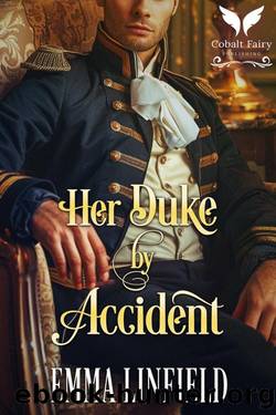 Her Duke by Accident: A Historical Regency Romance Novel (Fate & Circumstance Book 1) by Emma Linfield