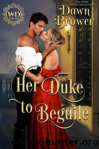 Her Duke to Beguile by Dawn Brower