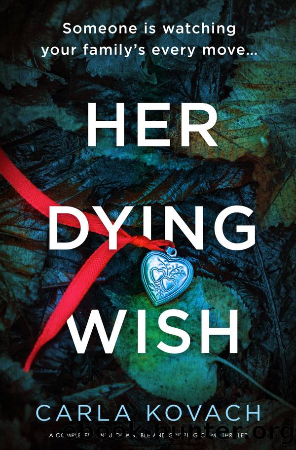 Her Dying Wish: A completely unputdownable and gripping crime thriller by Carla Kovach