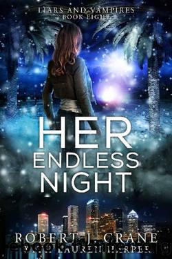 Her Endless Night (Liars and Vampires Book 8) by Robert J. Crane