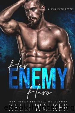 Her Enemy Hero: Alpha Ever After (Book 2) by Kelli Walker