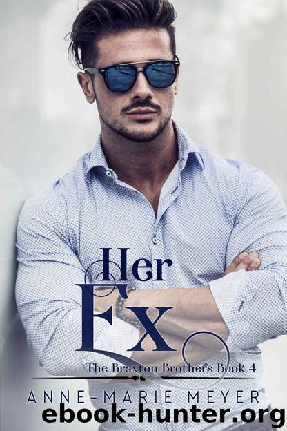 Her Ex: The Braxton Brothers Series by Meyer Anne-Marie