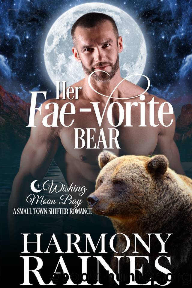 Her Fae-vorite Bear: A Wishing Moon Bay Shifter Romance (The Bond of Brothers Book 3) by Raines Harmony