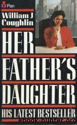 Her Father's Daughter by William J Coughlin