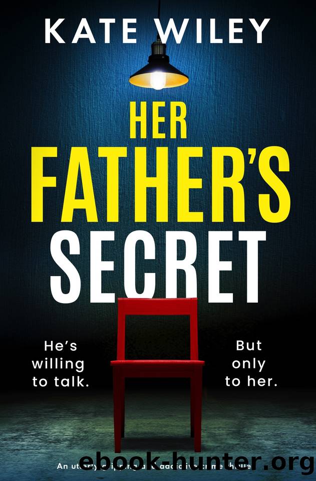 Her Father's Secret: An utterly gripping and addictive crime thriller by Kate Wiley