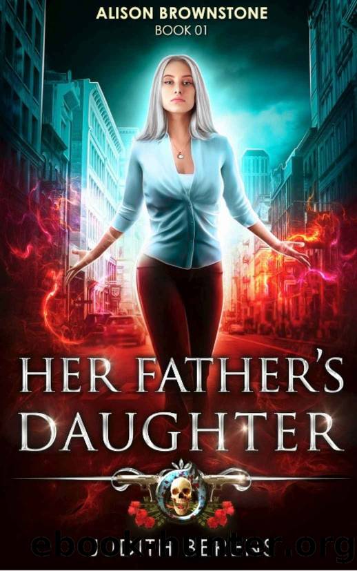Her Fatherâs Daughter: An Urban Fantasy Action Adventure (Alison Brownstone Book 1) by Judith Berens & Martha Carr & Michael Anderle