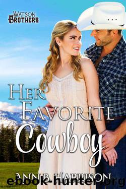 Her Favorite Cowboy (The Watson Brothers #4) by Ann B. Harrison