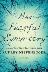 Her Fearful Symmetry by Audrey Niffenegger