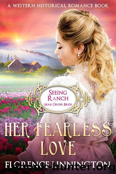 Her Fearless Love_Seeing Ranch Mail Order Bride by Florence Linnington