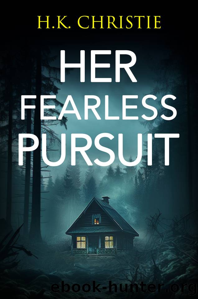Her Fearless Pursuit by H.K. Christie