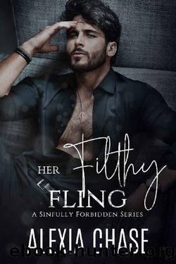 Her Filthy Fling (A Sinfully Forbidden Series Book 2) by Alexia Chase
