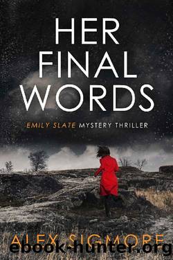 Her Final Words (Emily Slate FBI Mystery Thriller Book 4) by Alex Sigmore