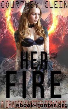 Her Fire: A Dragon Shifter Romance by Courtney Clein