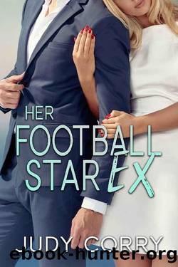 Her Football Star Ex (A Second Chance for the Rich and Famous Book 3) by Judy Corry
