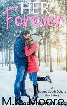 Her Forever: A Short Story (Regret, South Dakota Book 2) by M.K. Moore