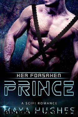 Her Forsaken Prince: A Scifi Romance by Maya Hughes