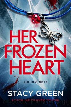 Her Frozen Heart: A nail-biting and heart-pounding crime thriller (Nikki Hunt Book 6) by Stacy Green