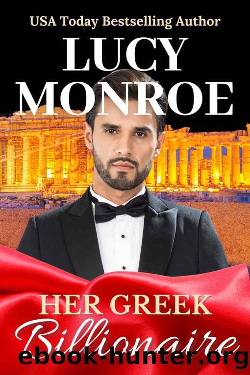 Her Greek Billionaire (Passionate Contemporary Romance) by Lucy Monroe