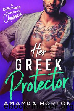 Her Greek Protector ( A Billionaire Second Chance Romance) by Amanda Horton