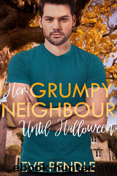 Her Grumpy Neighbor Until Halloween by Eve Pendle