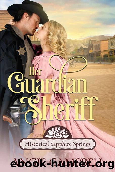 Her Guardian Sheriff (Historical Sapphire Springs Book 2) by Angie Campbell