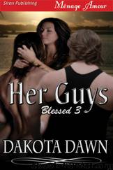 Her Guys [Blessed 3] (Siren Publishing Ménage Amour) by Dakota Dawn
