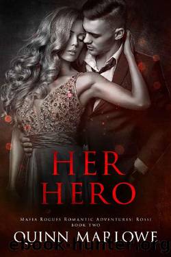 Her Hero (A Swoonworthy Mafia Romantic Adventure) (Mafia Rogues Romantic Adventures: Rossi Book 3) by Quinn Marlowe