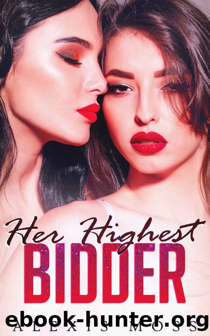 Her Highest Bidder by Alexis Moss