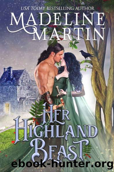Her Highland Beast: A Scottish Medieval Romance with a Fairytale Twist by Madeline Martin
