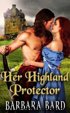 Her Highland Protector (Scottish Highlander Romance) by Barbara Bard