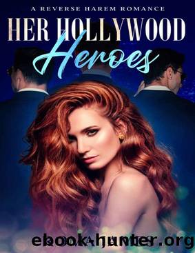 Her Hollywood Heroes: A Reverse Harem Romance by Roma James