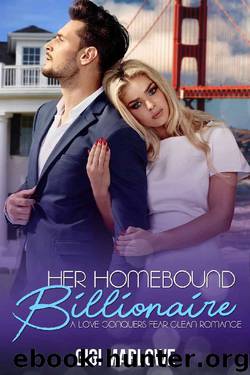Her Homebound Billionaire: A Love Conquers Fear Clean Romance (Billionaire Tech Tycoons & Titans Book 3) by Gigi Marlowe
