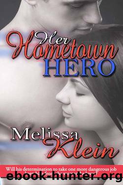 Her Hometown Hero by Melissa Klein