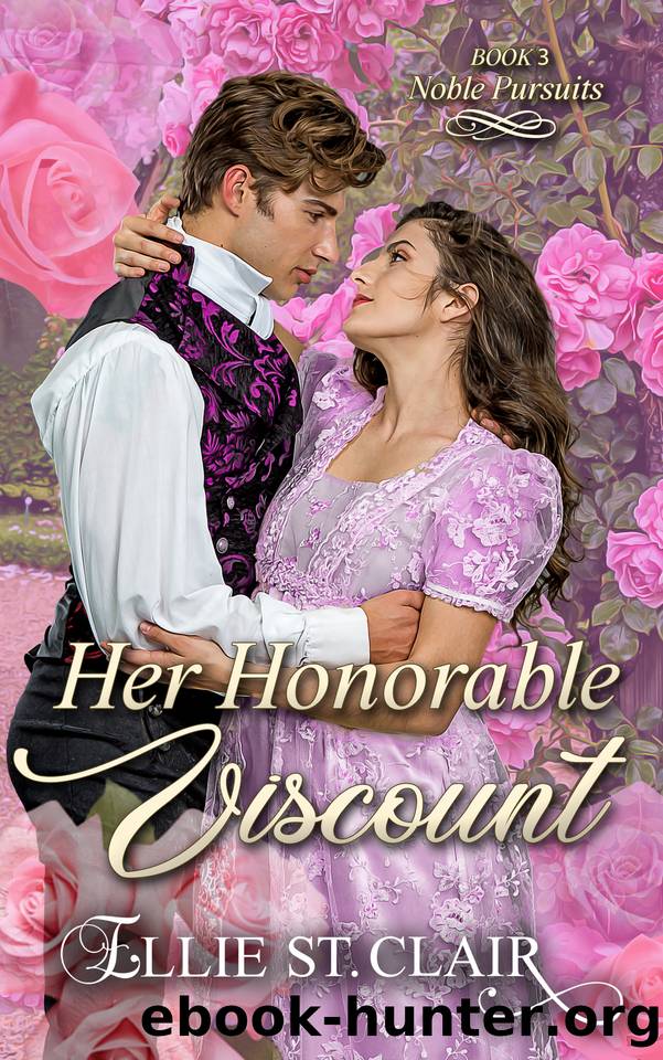 Her Honorable Viscount: An Historical Regency Romance (Noble Pursuits Book 3) by Ellie St. Clair