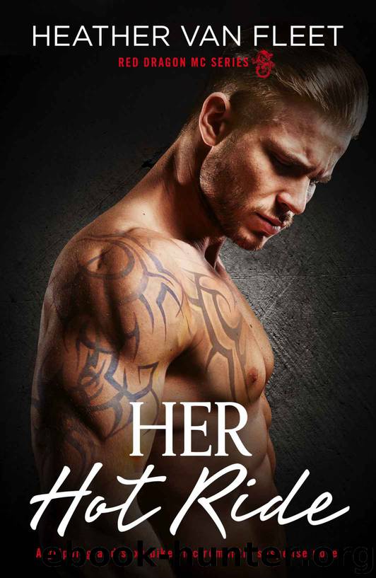 Her Hot Ride: A gripping and sexy biker mc romantic suspense novel by Van Fleet Heather